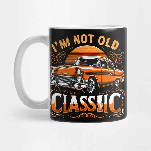 i'm not old i'm classic by Rizstor